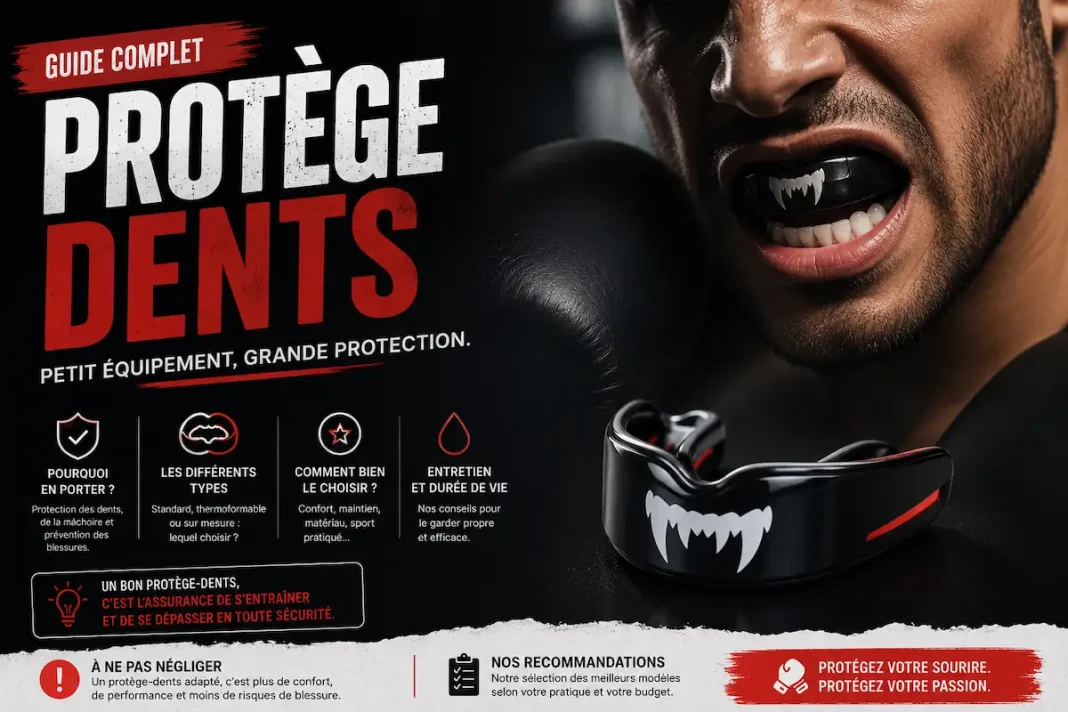 Protège-dents pour sports de combat : le guide complet (et pourquoi Venum reste une référence)